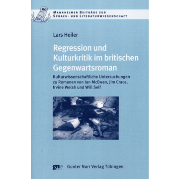 Regression und Kulturkritik im britischen Gegenwartsroman