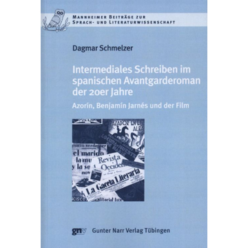 Intermediales Schreiben im spanischen Avantgarderoman der 20er Jahre