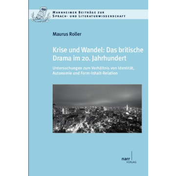 Krise und Wandel: Das britische Drama im 20. Jahrhundert