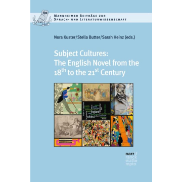 Subject Cultures: The English Novel from the 18th to the 21st Century