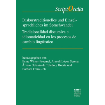 Diskurstraditionelles und Einzelsprachliches im Sprachwandel / Tradicionalidad discursiva e idiomaticidad en los procesos de cambio lingüístico