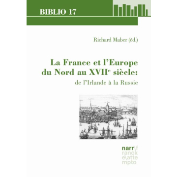 La France et l’Europe du Nord au XVIIe siècle: de l’Irlande à la Russie