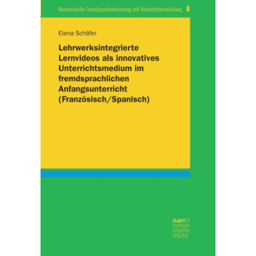 Lehrwerksintegrierte Lernvideos als innovatives Unterrichtsmedium im fremdsprachlichen Anfangsunterricht (Französisch/Spanisch)