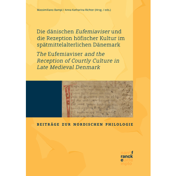 Die dänischen Eufemiaviser und die Rezeption höfischer Kultur im spätmittelalterlichen Dänemark – The Eufemiaviser and the Reception of Courtly Culture in Late Medieval Denmark