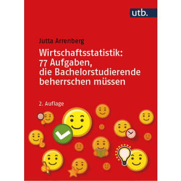 Wirtschaftsstatistik: 77 Aufgaben, die Bachelorstudierende beherrschen müssen