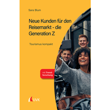 Neue Kunden für den Reisemarkt – die Generation Z