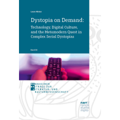 Dystopia on Demand: Technology, Digital Culture, and the Metamodern Quest in Complex Serial Dystopias