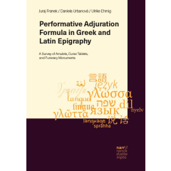 Performative Adjuration Formula in Greek and Latin Inscriptions