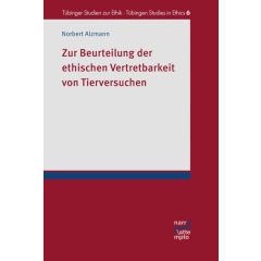 Zur Beurteilung der ethischen Vertretbarkeit von Tierversuchen