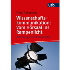 Wissenschaftskommunikation: Vom Hörsaal ins Rampenlicht